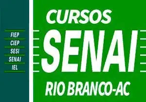 Cursos SENAI Rio Branco AC 2023